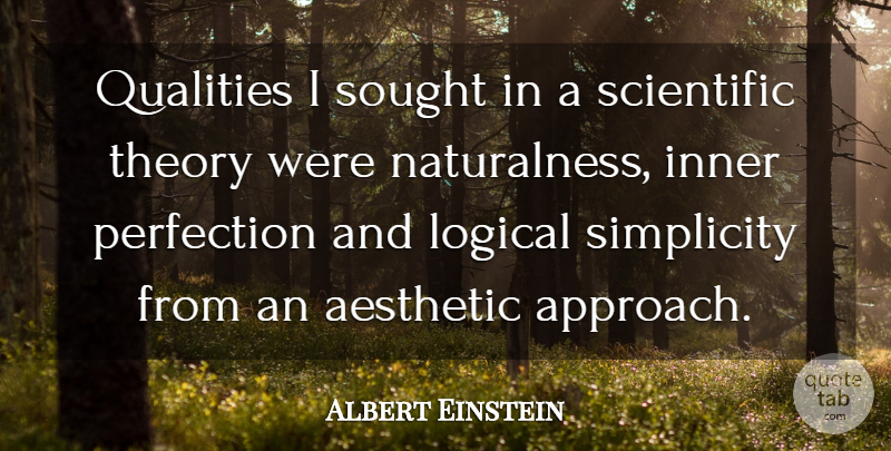 Albert Einstein Quote About Perfection, Simplicity, Quality: Qualities I Sought In A...