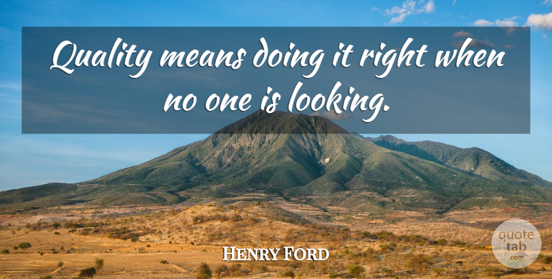 Henry Ford Quote About Motivational, Success, Business: Quality Means Doing It Right...