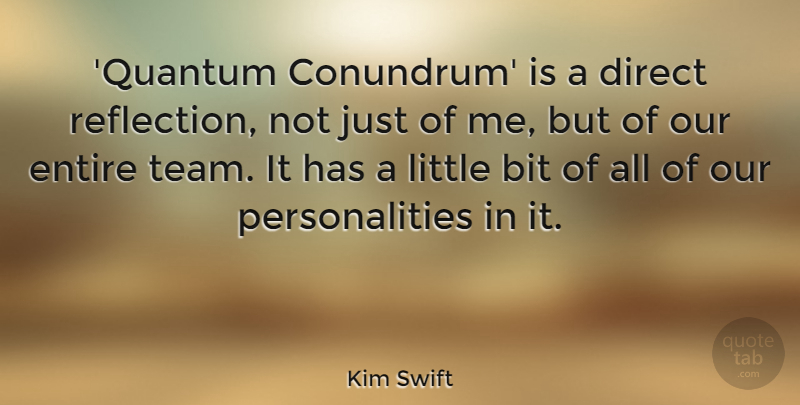 Kim Swift Quote About Bit, Entire: Quantum Conundrum Is A Direct...