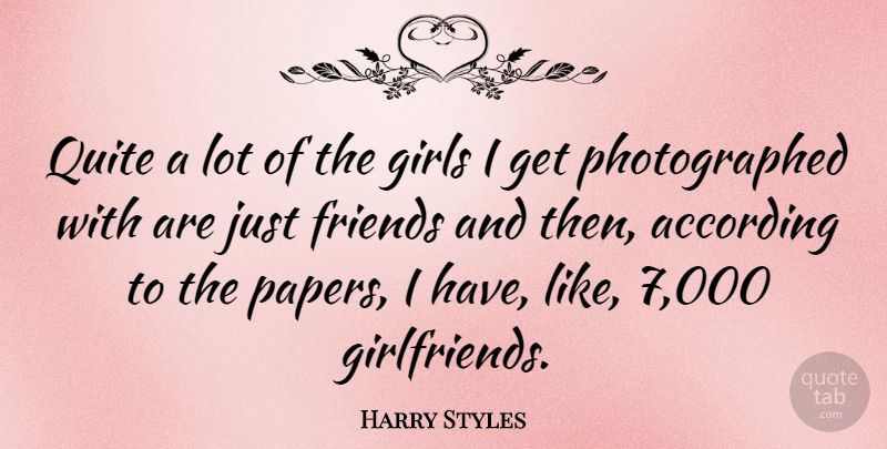Harry Styles Quote About Girl, Just Friends, Paper: Quite A Lot Of The...
