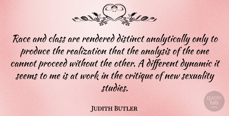 Judith Butler Quote About Race, Class, Analysis: Race And Class Are Rendered...