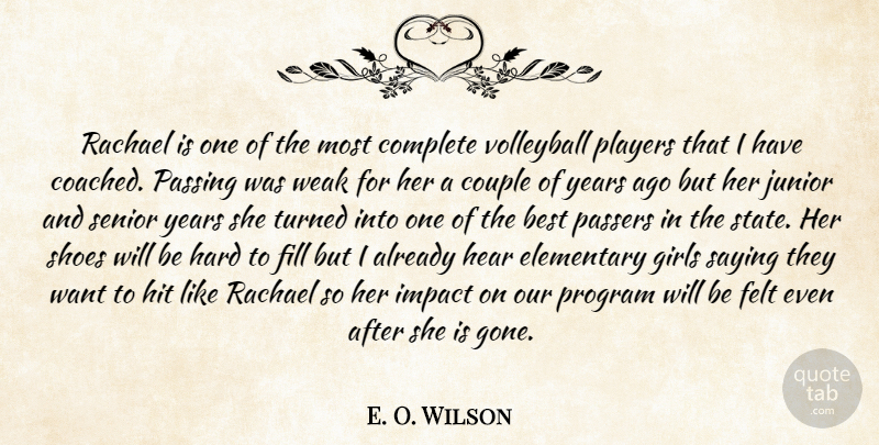 E. O. Wilson Quote About Best, Complete, Couple, Elementary, Felt: Rachael Is One Of The...