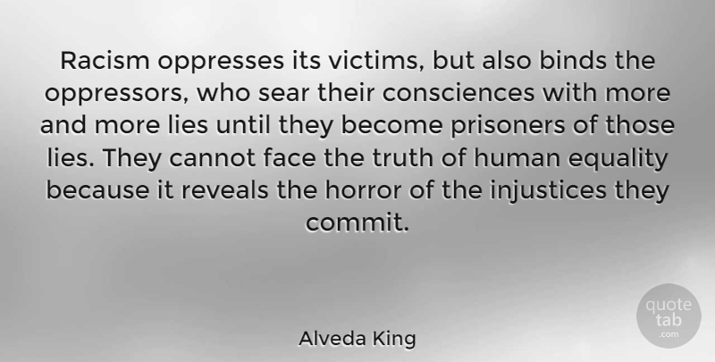 Alveda King Quote About Lying, Racism, Faces: Racism Oppresses Its Victims But...