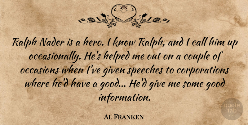 Al Franken Quote About Couple, Hero, Giving: Ralph Nader Is A Hero...