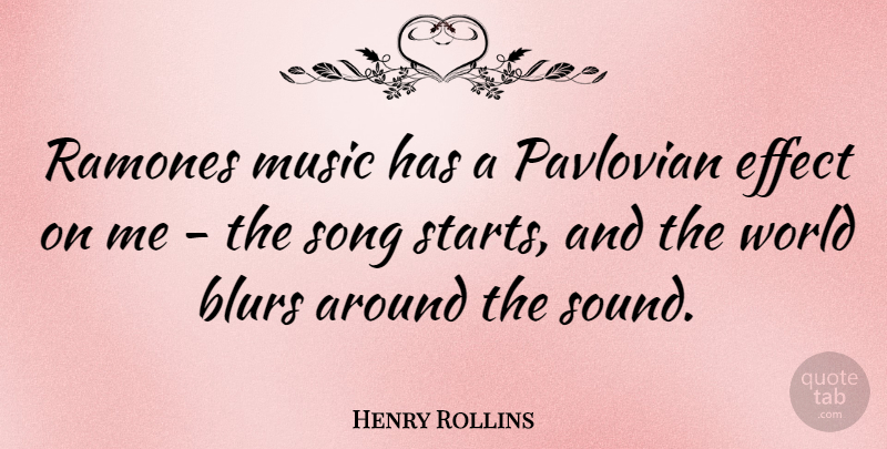 Henry Rollins Quote About Song, World, Sound: Ramones Music Has A Pavlovian...