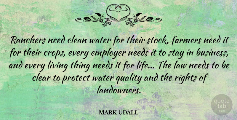Mark Udall Quote About Rights, Law, Water: Ranchers Need Clean Water For...