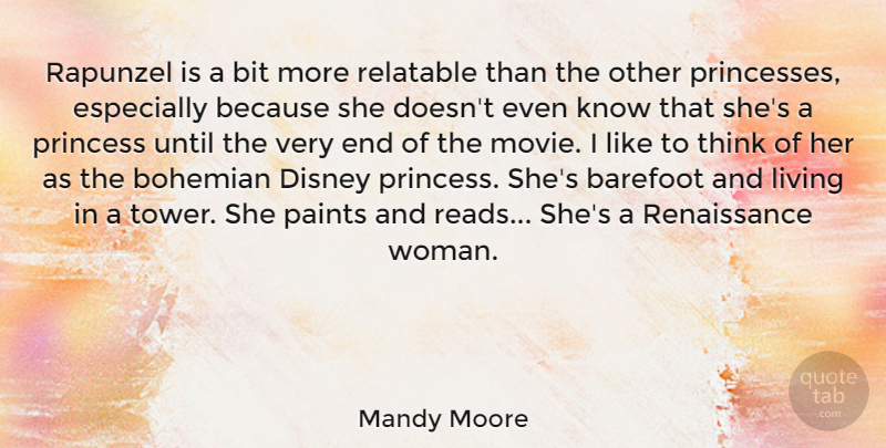 Mandy Moore Quote About Princess, Thinking, Renaissance: Rapunzel Is A Bit More...