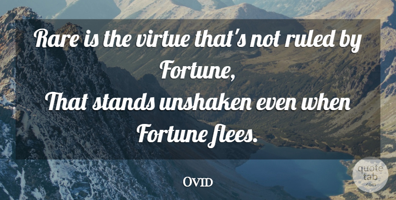 Ovid Quote About Virtue, Fortune: Rare Is The Virtue Thats...