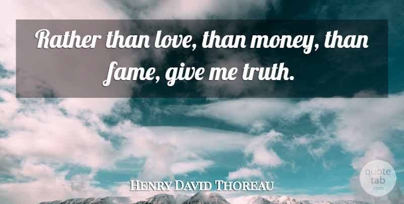 Henry David Thoreau Quote About Love, Inspirational, Money: Rather Than Love Than Money...