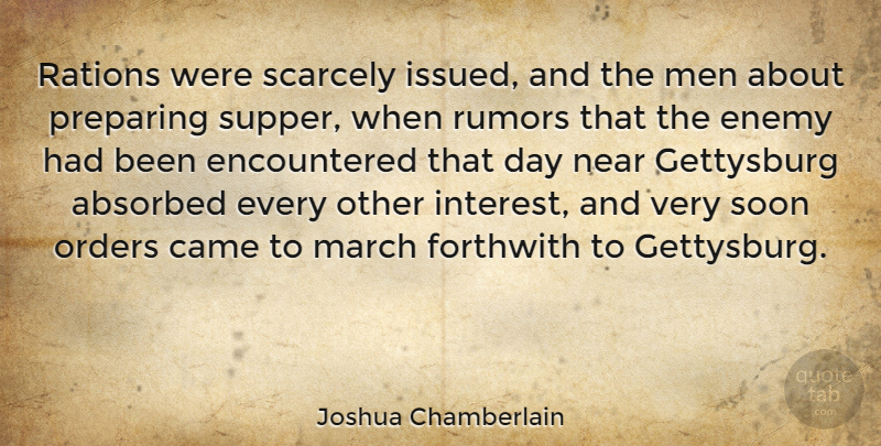 Joshua Chamberlain Quote About American Soldier, Came, Gettysburg, Men, Near: Rations Were Scarcely Issued And...