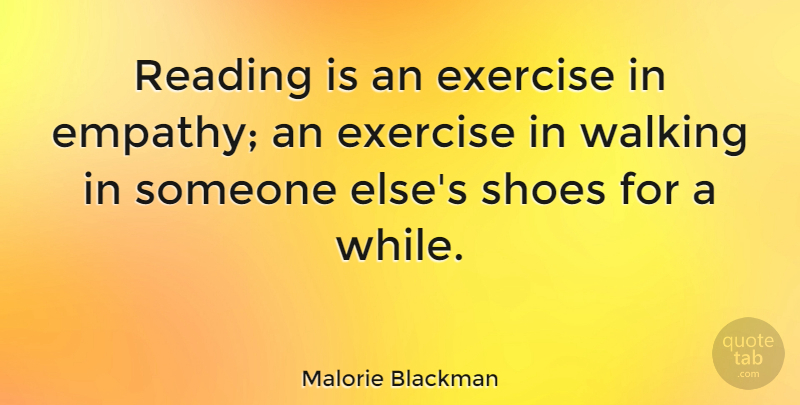 Malorie Blackman Quote About Exercise, Walking: Reading Is An Exercise In...