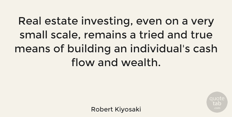 Robert Kiyosaki Quote About Real, Mean, Cash Flow: Real Estate Investing Even On...