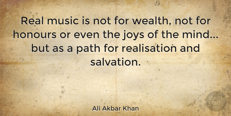 Ali Akbar Khan Quote About Real, Joy, Mind: Real Music Is Not For...