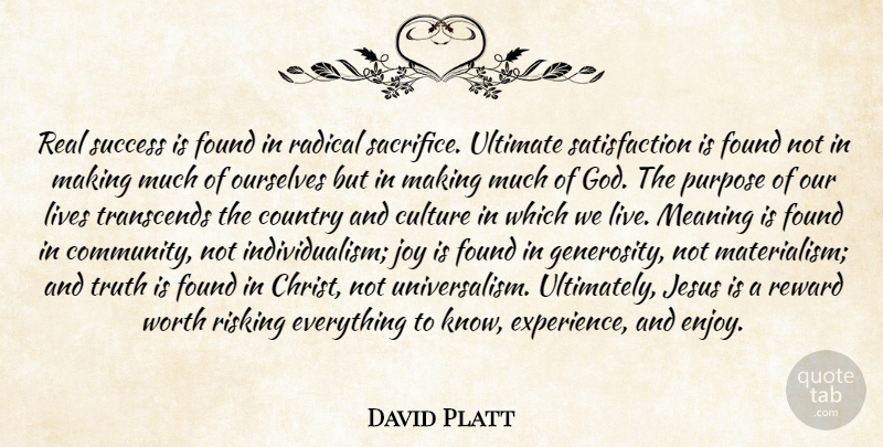 David Platt Quote About Country, Jesus, Real: Real Success Is Found In...