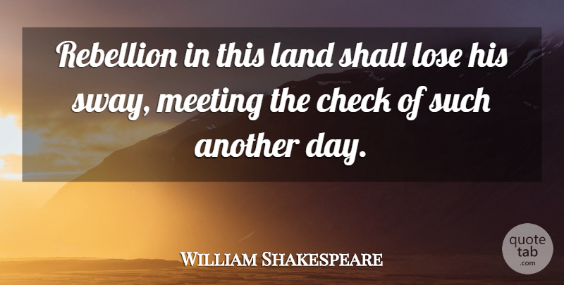 William Shakespeare Quote About Land, Another Day, Revolution: Rebellion In This Land Shall...