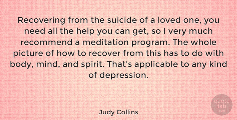 Judy Collins Quote About Depression, Suicide, Meditation: Recovering From The Suicide Of...