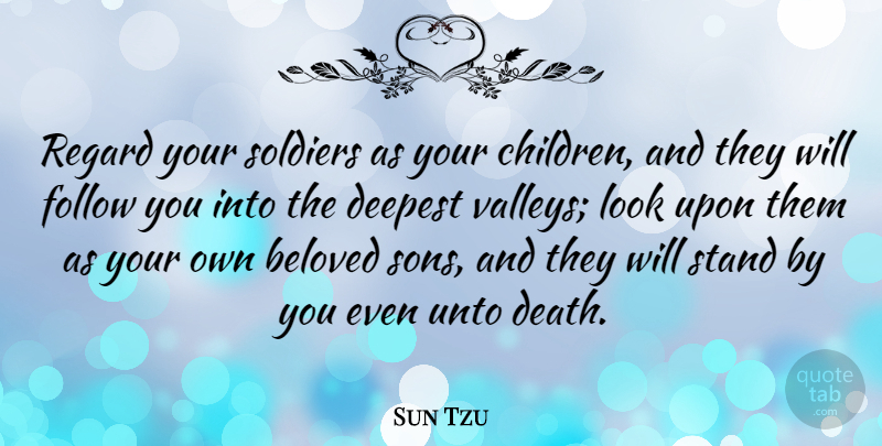 Sun Tzu Quote About Thank You, Veterans Day, Art: Regard Your Soldiers As Your...