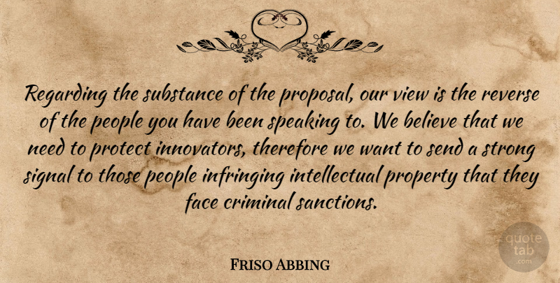 Friso Abbing Quote About Believe, Criminal, Face, People, Property: Regarding The Substance Of The...