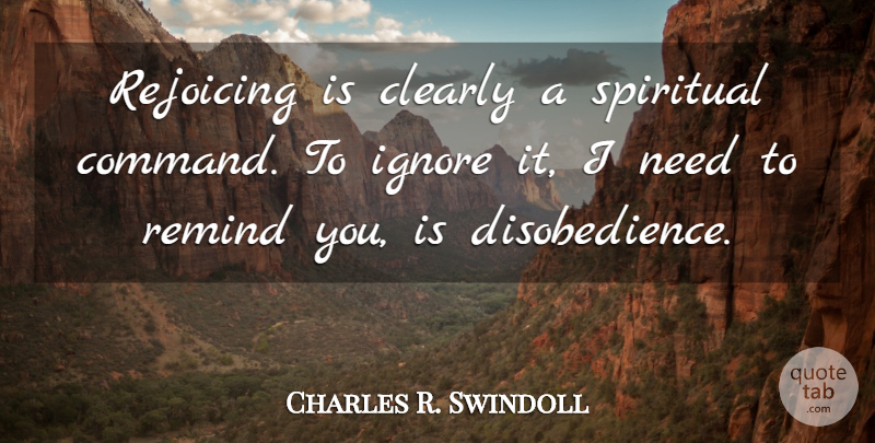 Charles R. Swindoll Quote About Spiritual, Needs, Rejoice: Rejoicing Is Clearly A Spiritual...
