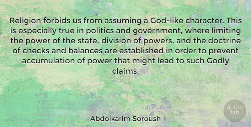 Abdolkarim Soroush Quote About Assuming, Balances, Checks, Division, Doctrine: Religion Forbids Us From Assuming...