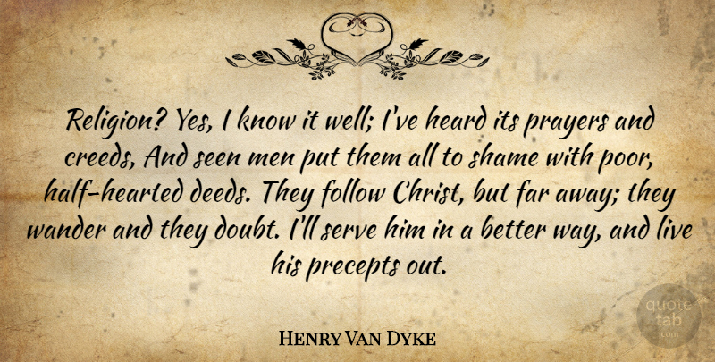 Henry Van Dyke Quote About Prayer, Men, Doubt: Religion Yes I Know It...