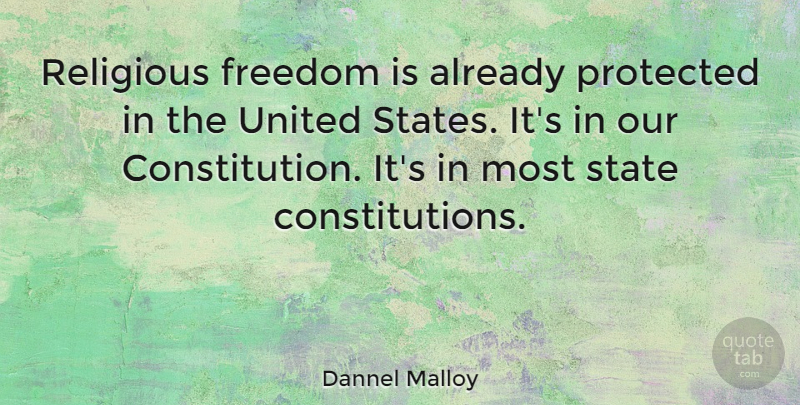 Dannel Malloy Quote About Freedom, Protected, Religious, State, United: Religious Freedom Is Already Protected...
