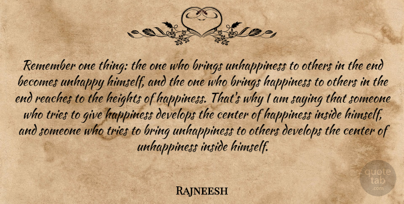 Rajneesh Quote About Happiness, Giving, Unhappy: Remember One Thing The One...