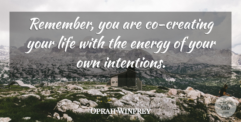Oprah Winfrey Quote About Powerful, Remember You, Remembers You: Remember You Are Co Creating...