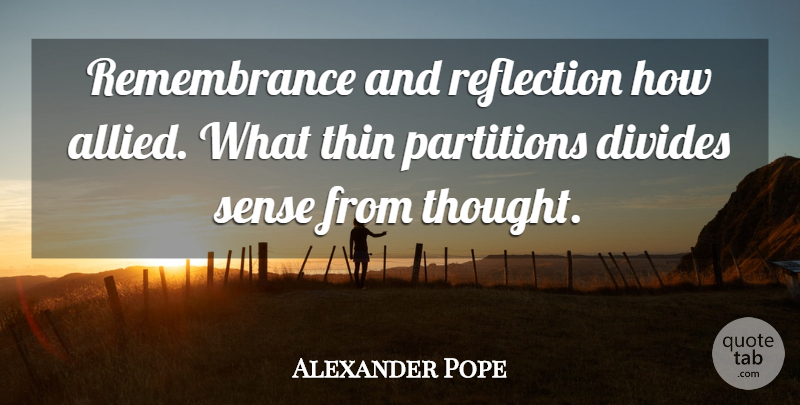 Alexander Pope Quote About Memories, Reflection, Remembrance: Remembrance And Reflection How Allied...