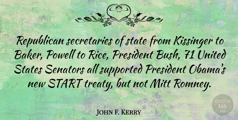 John F. Kerry Quote About President, United States, Bakers: Republican Secretaries Of State From...