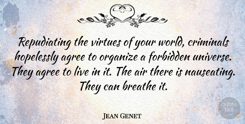 Jean Genet Quote About Air, Evil, World: Repudiating The Virtues Of Your...