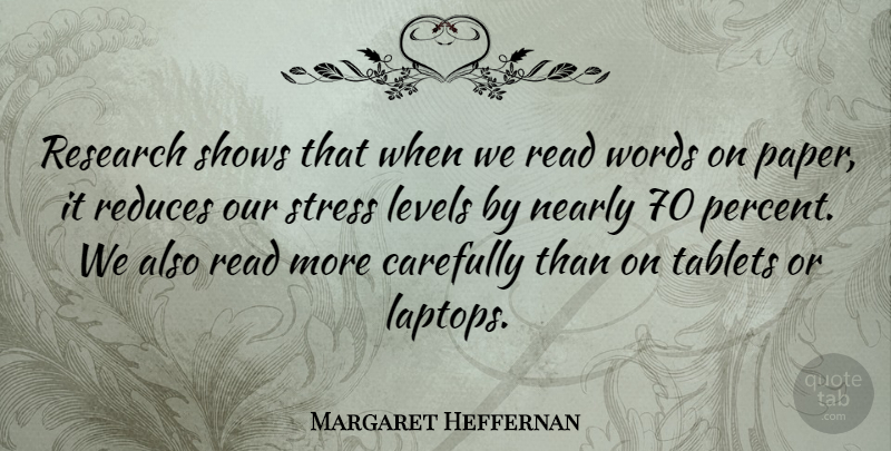 Margaret Heffernan Quote About Carefully, Levels, Nearly, Shows, Tablets: Research Shows That When We...