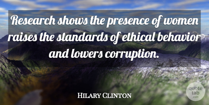 Hillary Clinton Quote About Research, Corruption, Behavior: Research Shows The Presence Of...