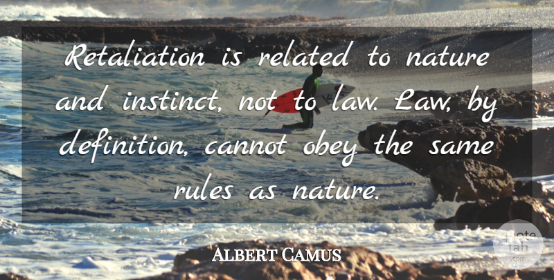 Albert Camus Quote About Law, Punishment, Intuition: Retaliation Is Related To Nature...