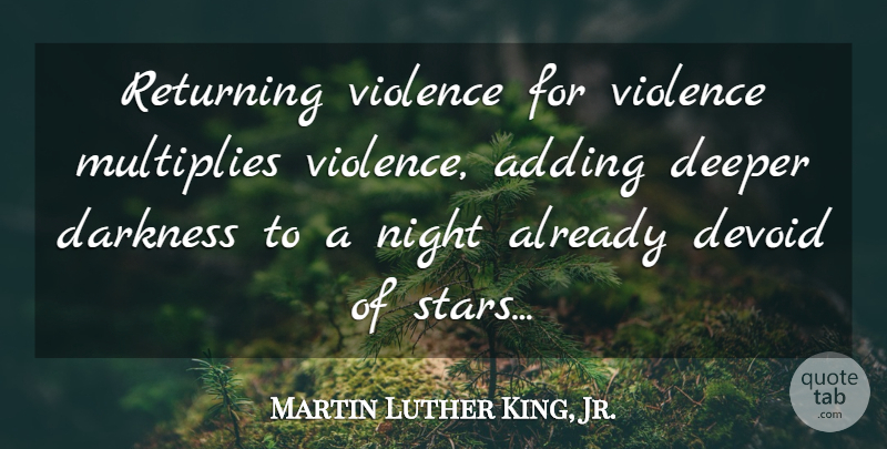 Martin Luther King, Jr. Quote About Stars, Kings, Hate: Returning Violence For Violence Multiplies...