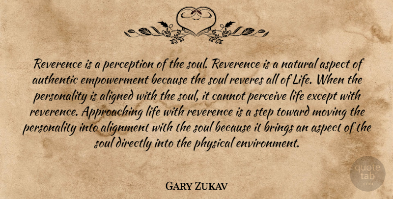 Gary Zukav Quote About Moving, Personality, Soul: Reverence Is A Perception Of...