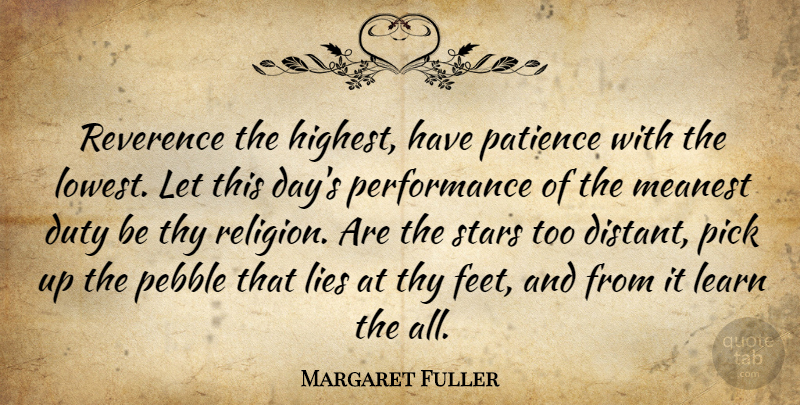 Margaret Fuller Quote About Patience, Stars, Lying: Reverence The Highest Have Patience...