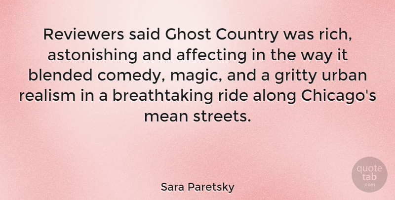 Sara Paretsky Quote About Country, Mean, Magic: Reviewers Said Ghost Country Was...