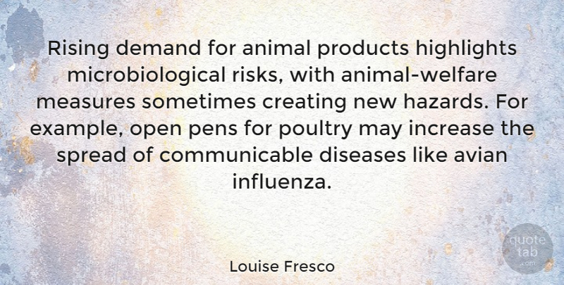 Louise Fresco Quote About Demand, Diseases, Highlights, Increase, Measures: Rising Demand For Animal Products...