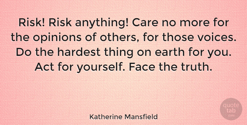 Katherine Mansfield Quote About Inspirational, Positive, Wisdom: Risk Risk Anything Care No...