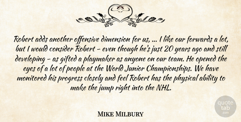 Mike Milbury Quote About Ability, Adds, Anyone, Closely, Consider: Robert Adds Another Offensive Dimension...