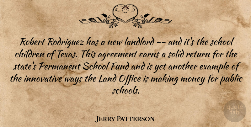 Jerry Patterson Quote About Agreement, Children, Example, Fund, Innovative: Robert Rodriguez Has A New...