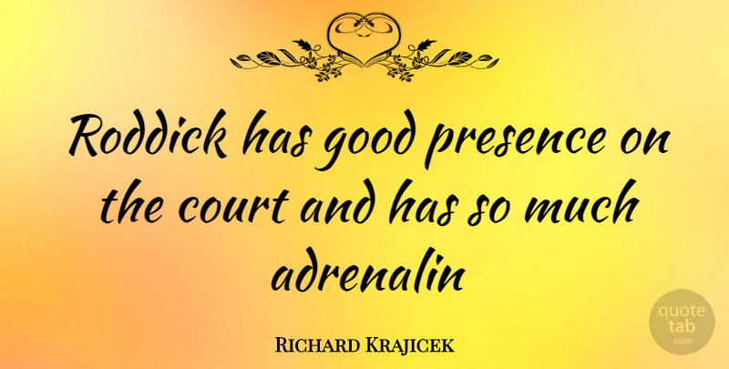 Richard Krajicek Quote About Court: Roddick Has Good Presence On...