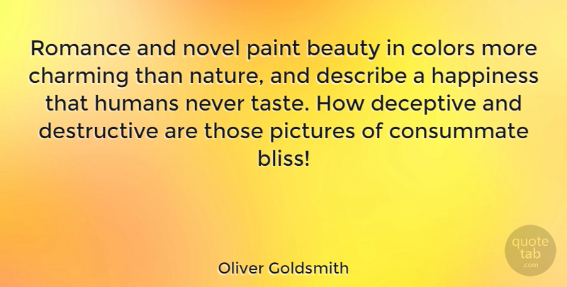 Oliver Goldsmith Quote About Color, Romance, Taste: Romance And Novel Paint Beauty...