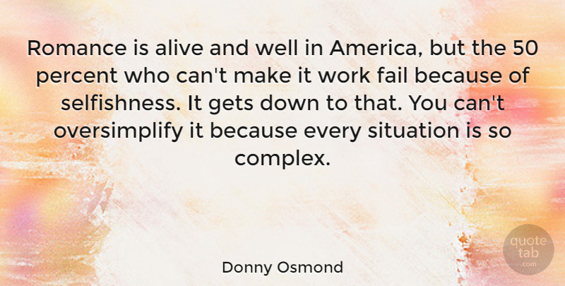 Donny Osmond Quote About America, Romance, Selfishness: Romance Is Alive And Well...
