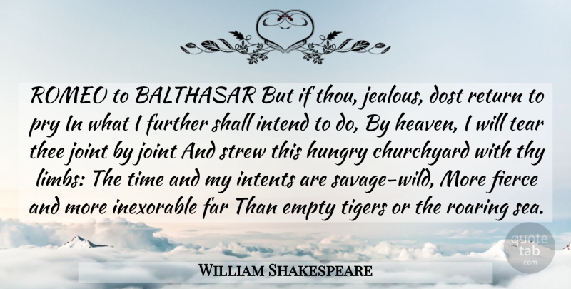 William Shakespeare Quote About Time, Jealous, Sea: Romeo To Balthasar But If...