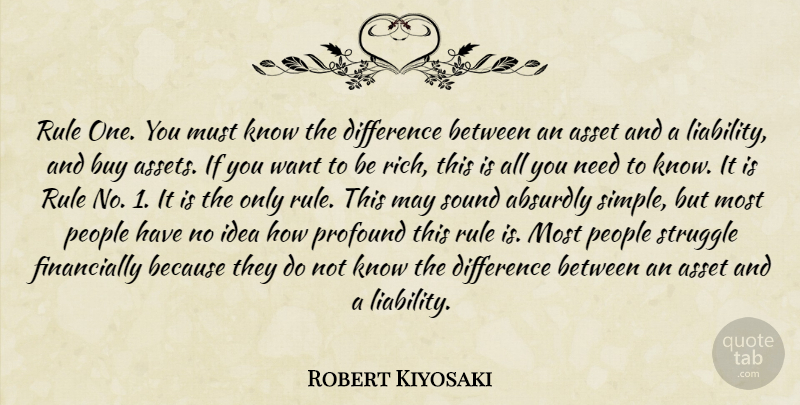 Robert Kiyosaki Quote About Struggle, Simple, Ideas: Rule One You Must Know...