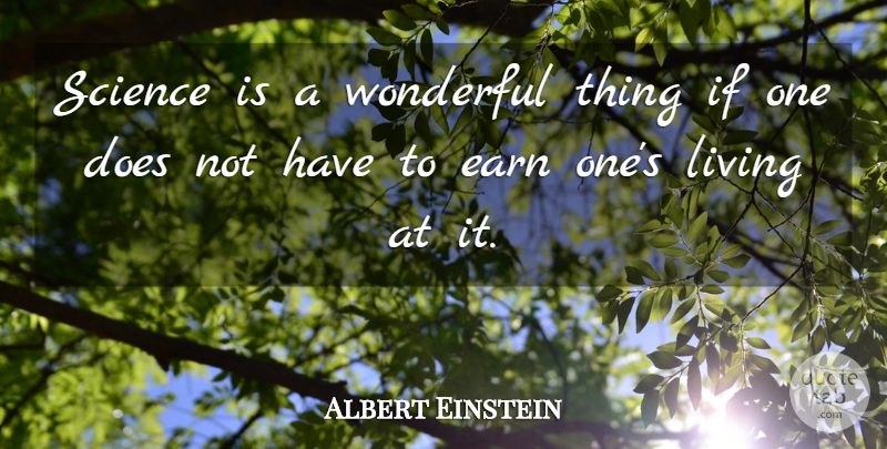 Albert Einstein Quote About Inspirational, Life, Motivational: Science Is A Wonderful Thing...