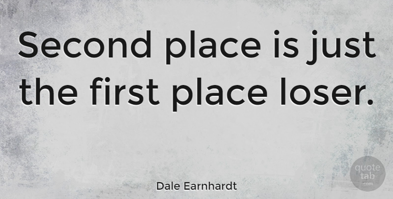 Dale Earnhardt Quote About Inspirational, Car, Racing: Second Place Is Just The...