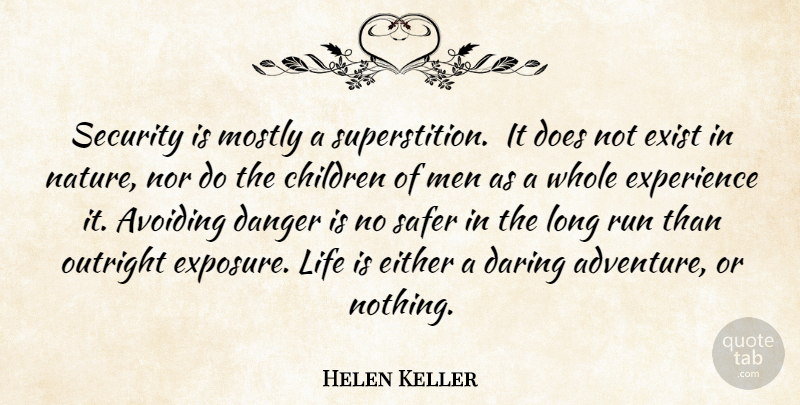 Helen Keller Quote About Adventure, Avoiding, Children, Danger, Daring: Security Is Mostly A Superstition...